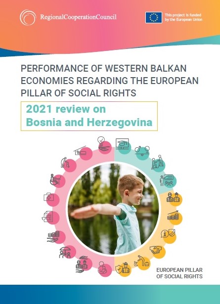RCC ESAP 2: Performance of Western Balkan Economies Regarding the European Pillar of Social Rights: 2021 review on Bosnia and Herzegovina