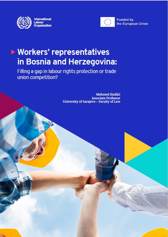 ILO ESAP 2: Workers’ representatives in Bosnia and Herzegovina: Filling a gap in labour rights protection or trade union competition?
