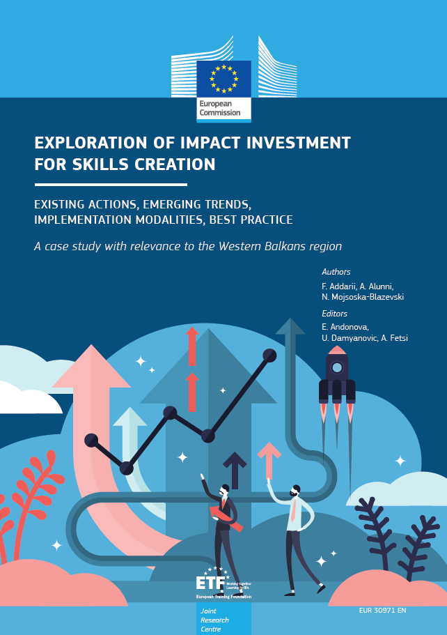 Exploration of impact investment for skills creation - Existing actions, emerging trends, implementation modalities, best practice
