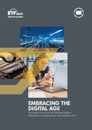 ETF Publication: Embracing the digital age 
The future of work in the Western Balkans: New forms of employment and platform work