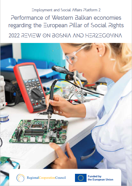 RCC ESAP 2: Performance of Western Balkan Economies Regarding the European Pillar of Social Rights: 2022 review on Bosnia and Herzegovina