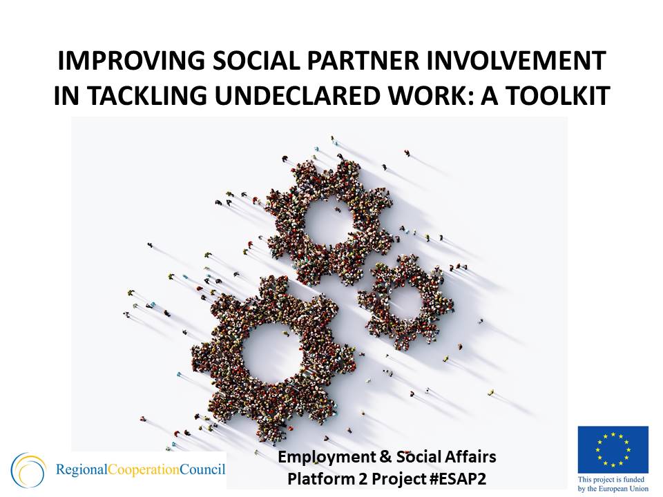RCC ESAP 2: IMPROVING SOCIAL PARTNER INVOLVEMENT IN TACKLING UNDECLARED WORK: A TOOLKIT